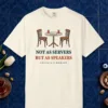 Not as Servers, but as Speakers Tee in Ivory, front view